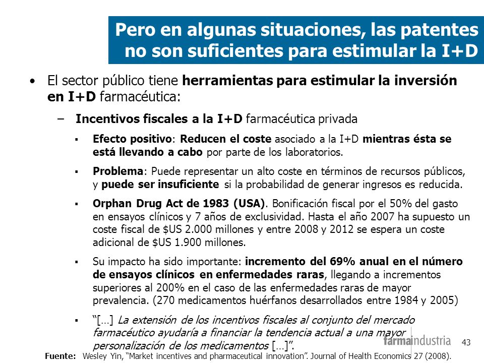 Pero en algunas situaciones, las patentes no son suficientes para estimular la I+D