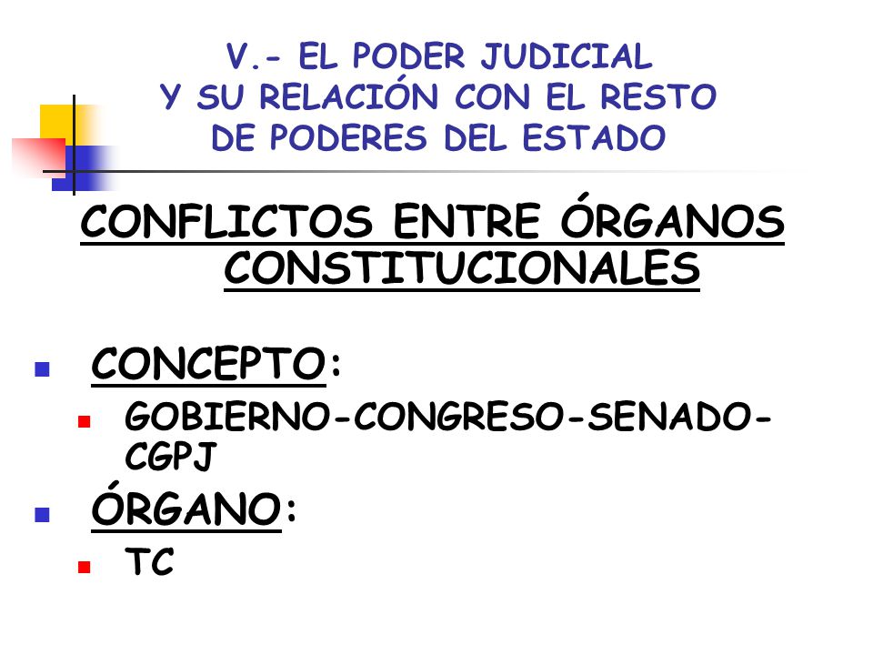 V.- EL PODER JUDICIAL Y SU RELACIÓN CON EL RESTO DE PODERES DEL ESTADO