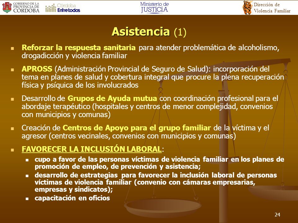 Asistencia (1) Reforzar la respuesta sanitaria para atender problemática de alcoholismo, drogadicción y violencia familiar.