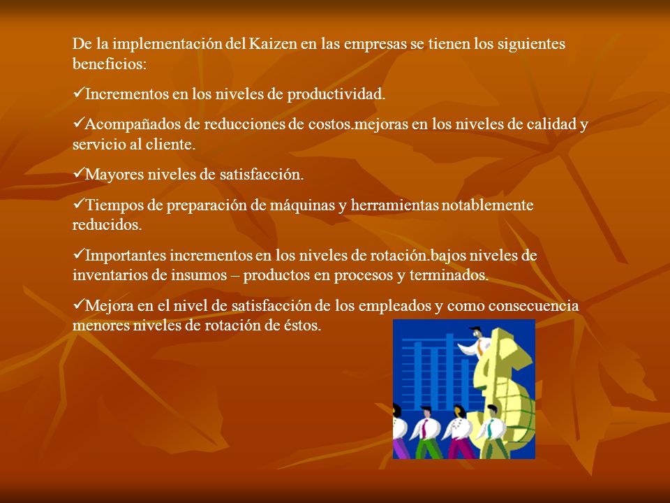 De la implementación del Kaizen en las empresas se tienen los siguientes beneficios: