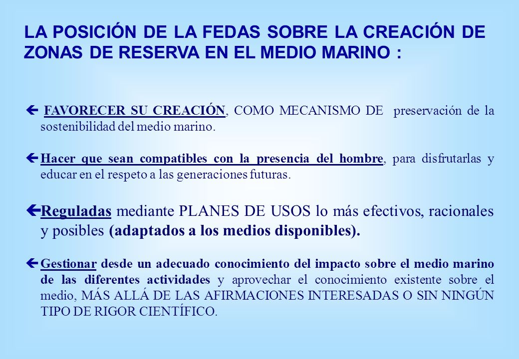LA POSICIÓN DE LA FEDAS SOBRE LA CREACIÓN DE ZONAS DE RESERVA EN EL MEDIO MARINO :