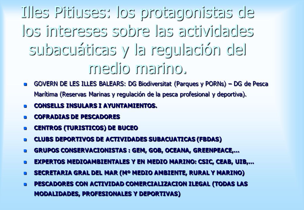 Illes Pitiuses: los protagonistas de los intereses sobre las actividades subacuáticas y la regulación del medio marino.