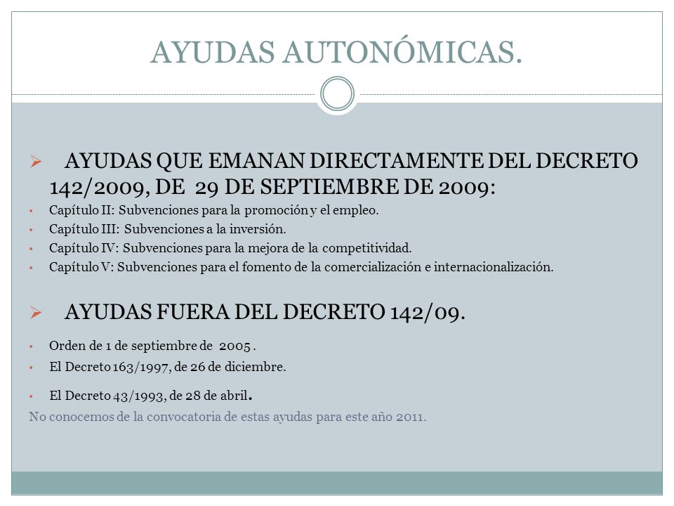 AYUDAS AUTONÓMICAS. AYUDAS QUE EMANAN DIRECTAMENTE DEL DECRETO 142/2009, DE 29 DE SEPTIEMBRE DE 2009: