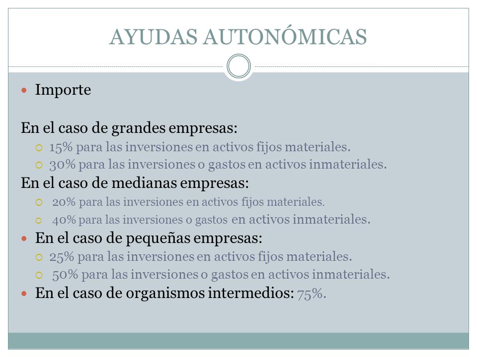 AYUDAS AUTONÓMICAS Importe En el caso de grandes empresas: