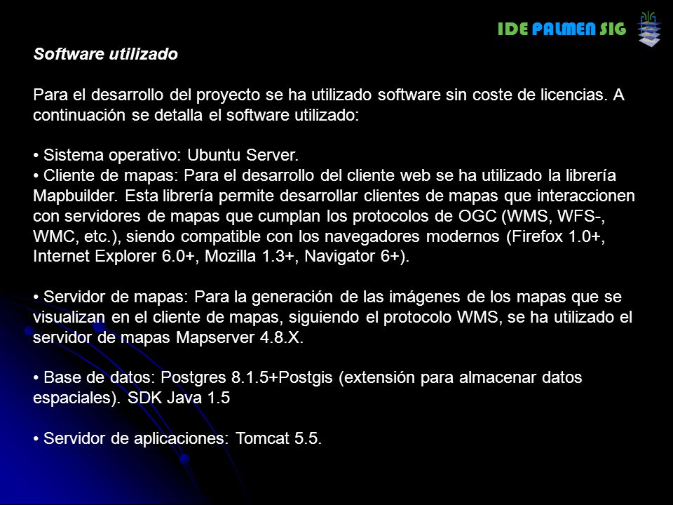 Software utilizado Para el desarrollo del proyecto se ha utilizado software sin coste de licencias. A continuación se detalla el software utilizado: