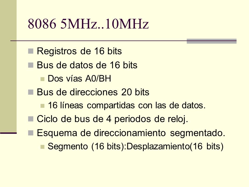 8086 5MHz..10MHz Registros de 16 bits Bus de datos de 16 bits