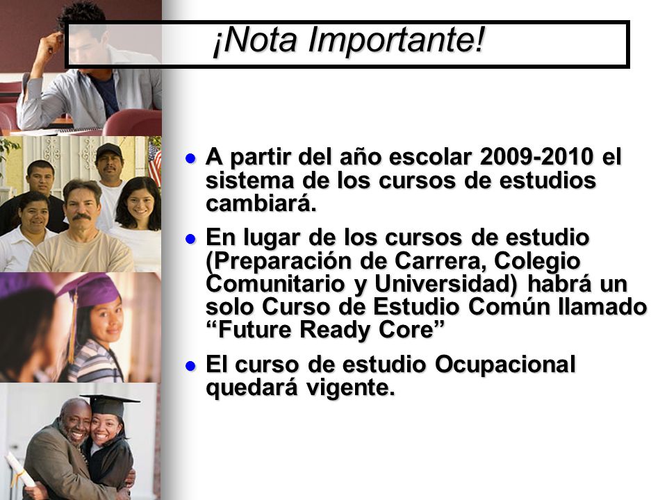 ¡Nota Importante! A partir del año escolar el sistema de los cursos de estudios cambiará.