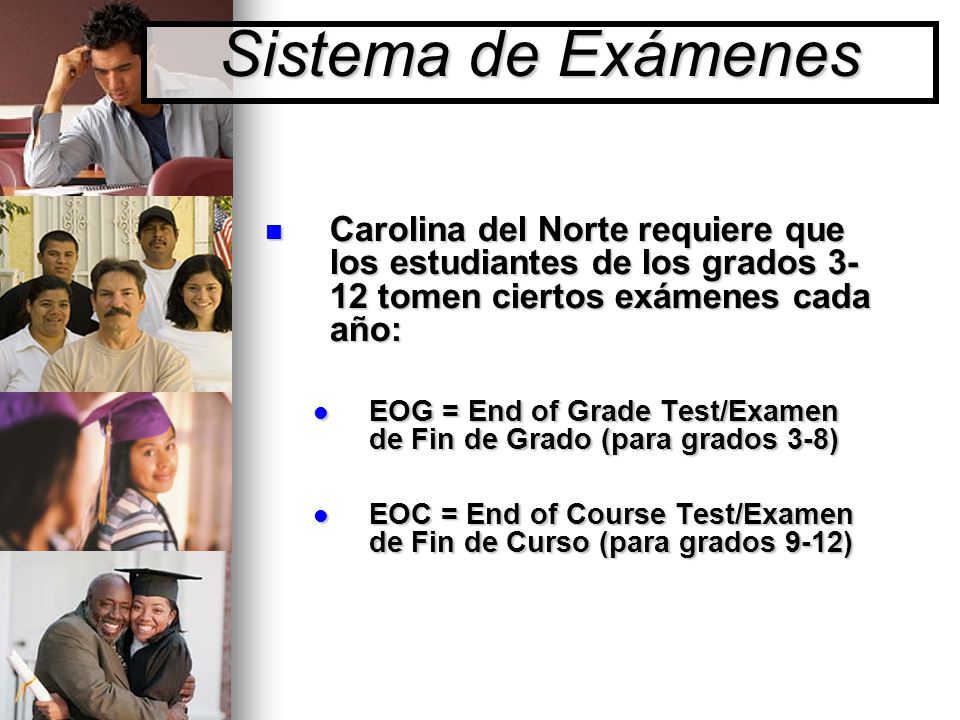 Sistema de Exámenes Carolina del Norte requiere que los estudiantes de los grados tomen ciertos exámenes cada año: