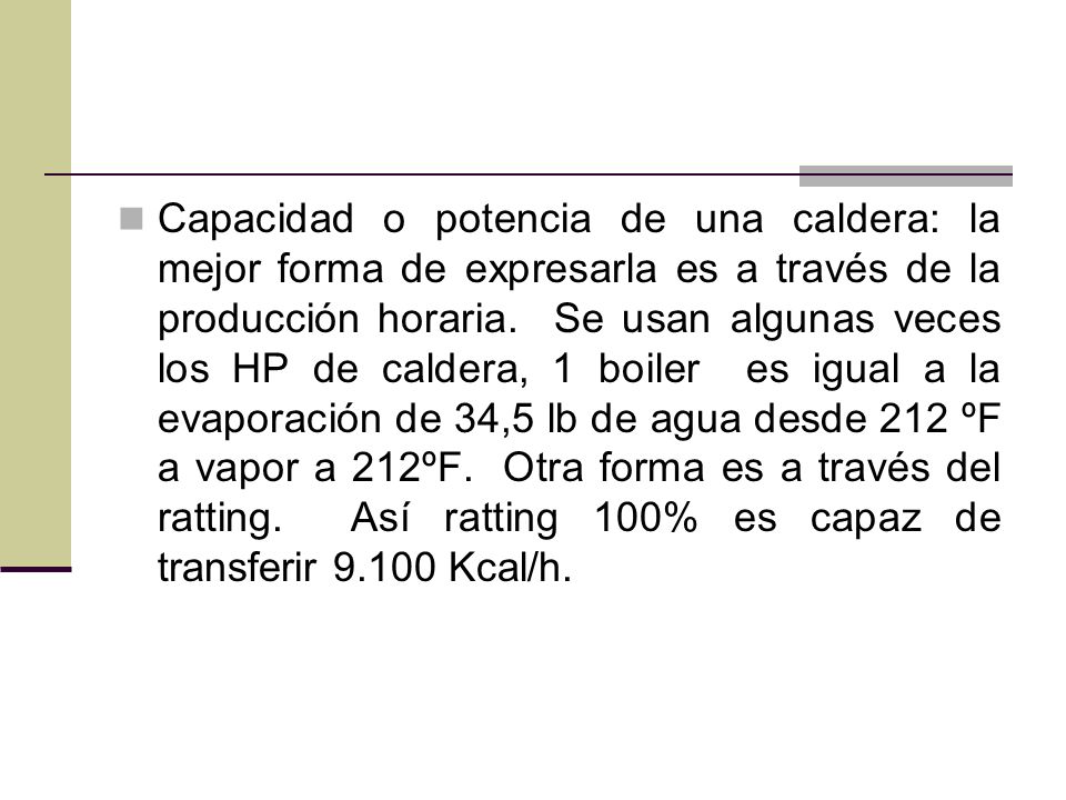 Capacidad o potencia de una caldera: la mejor forma de expresarla es a través de la producción horaria.