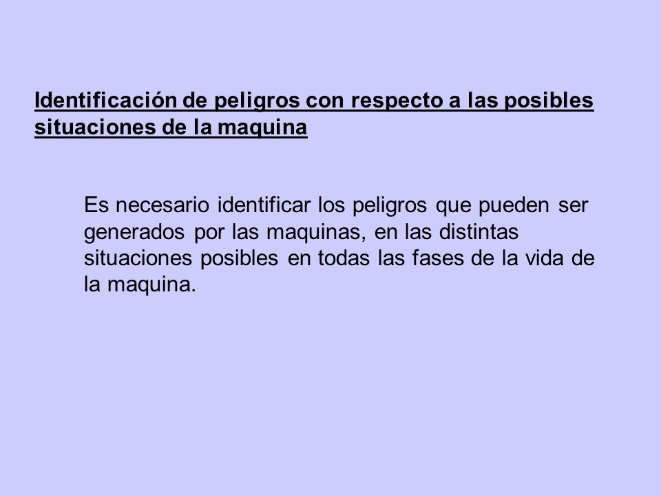 Identificación de peligros con respecto a las posibles situaciones de la maquina