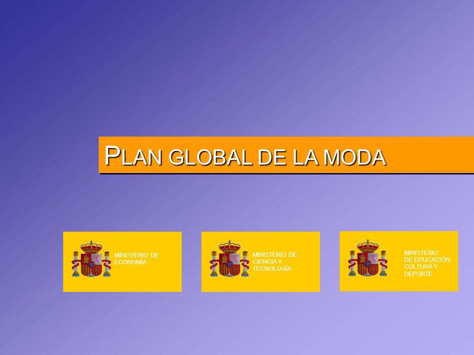 MINISTERIO DE ECONOMÍA MINISTERIO DE CIENCIA Y TECNOLOGÍA MINISTERIO DE EDUCACIÓN CULTURA Y DEPORTE