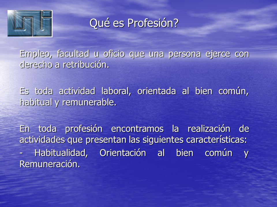 Qué es Profesión Empleo, facultad u oficio que una persona ejerce con derecho a retribución.