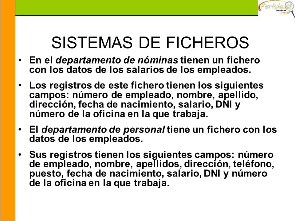 SISTEMAS DE FICHEROS En el departamento de nóminas tienen un fichero con los datos de los salarios de los empleados.