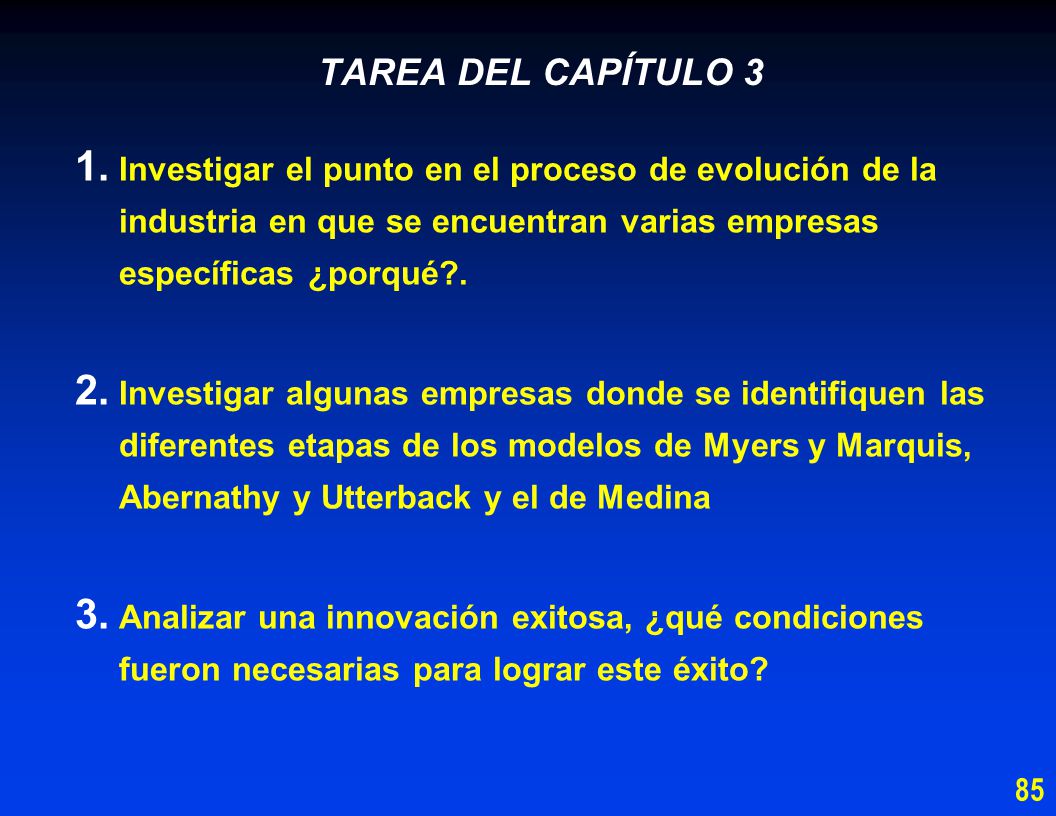 TAREA DEL CAPÍTULO 3 Investigar el punto en el proceso de evolución de la industria en que se encuentran varias empresas específicas ¿porqué .