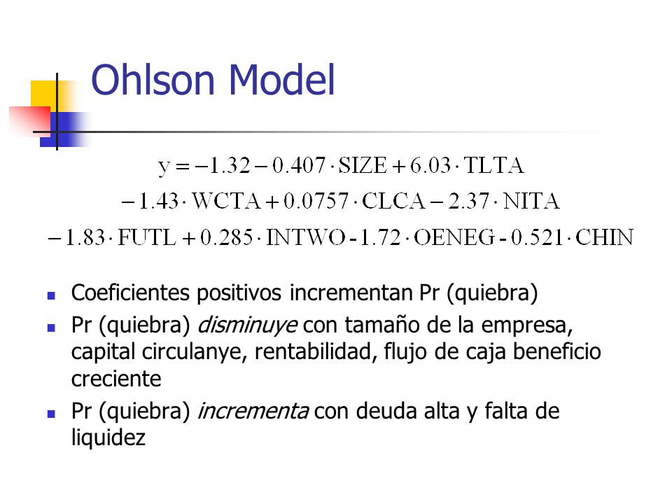 Ohlson Model Coeficientes positivos incrementan Pr (quiebra)