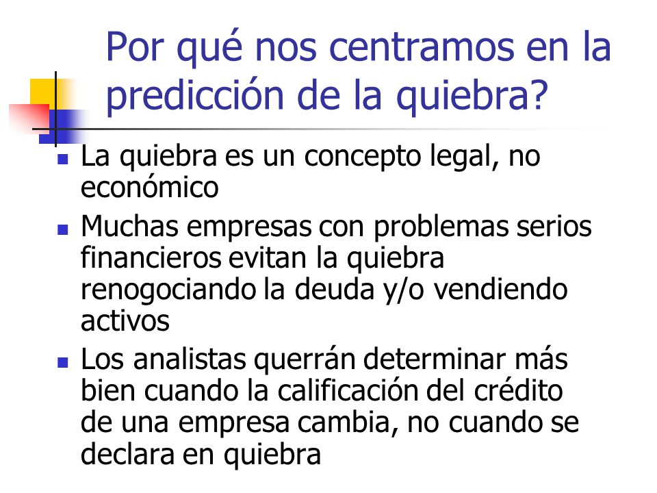 Por qué nos centramos en la predicción de la quiebra