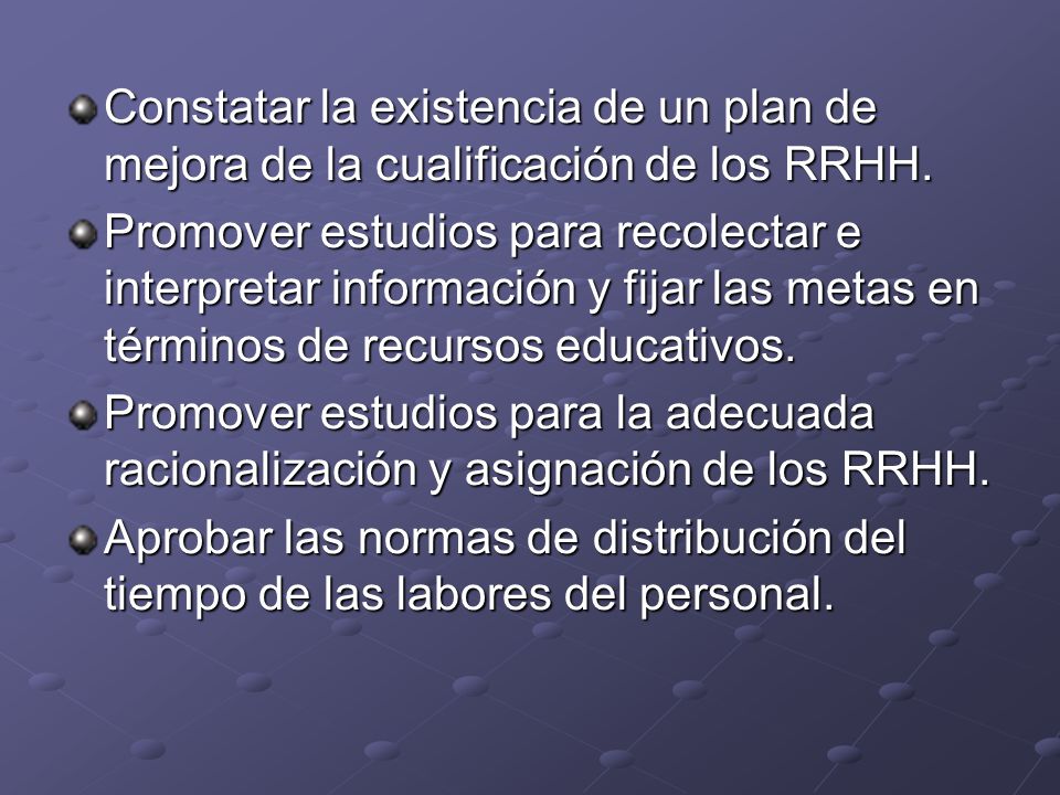 Constatar la existencia de un plan de mejora de la cualificación de los RRHH.