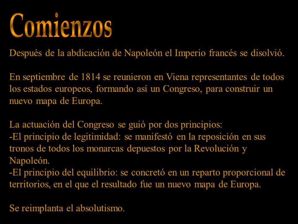 Comienzos Después de la abdicación de Napoleón el Imperio francés se disolvió.