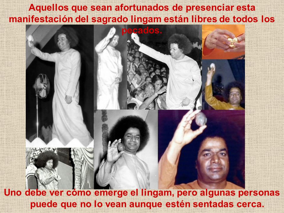 Aquellos que sean afortunados de presenciar esta manifestación del sagrado lingam están libres de todos los pecados.