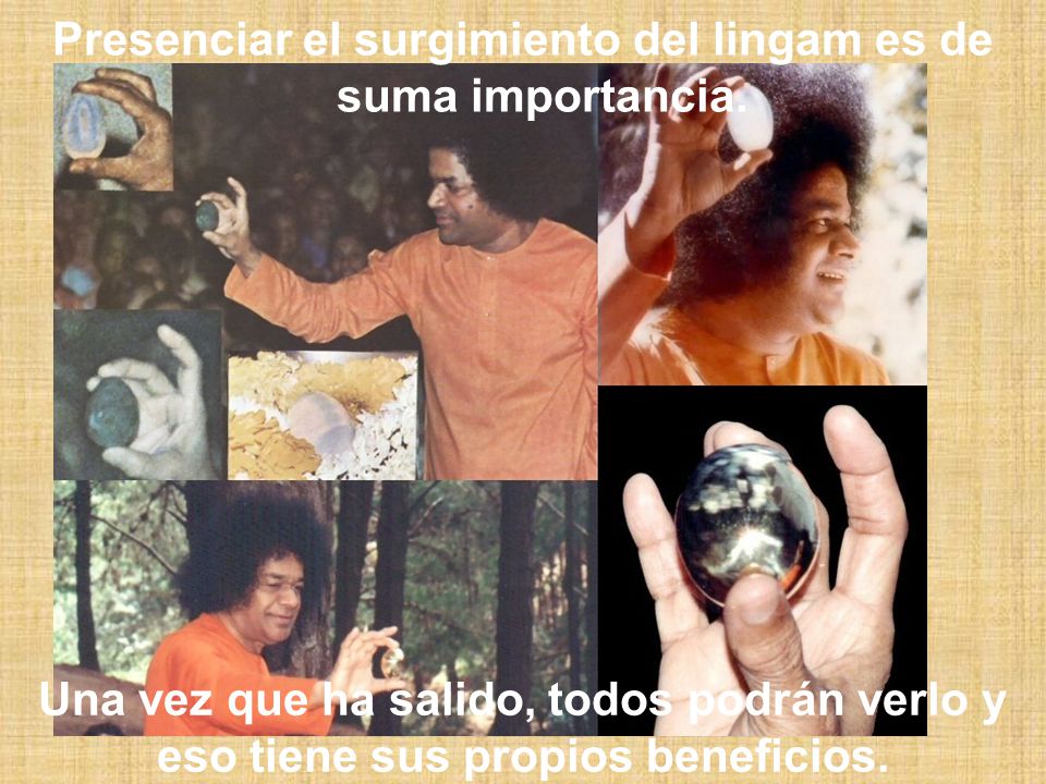 Presenciar el surgimiento del lingam es de suma importancia.