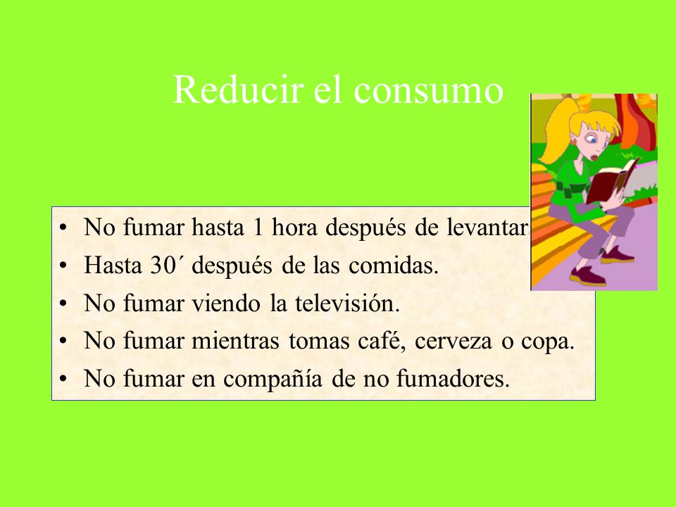 Reducir el consumo No fumar hasta 1 hora después de levantarse.