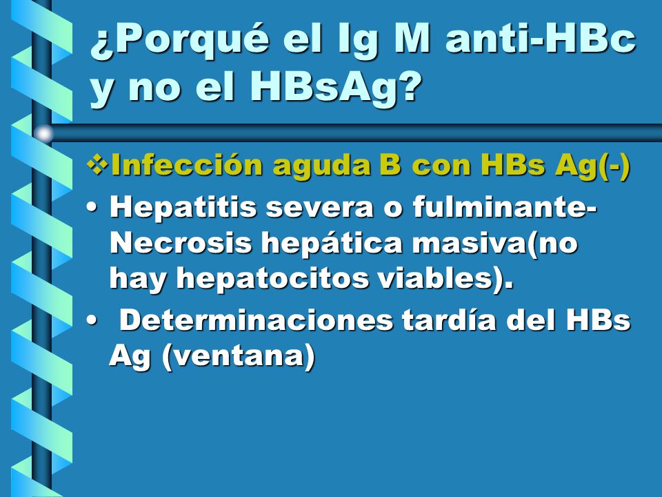 ¿Porqué el Ig M anti-HBc y no el HBsAg