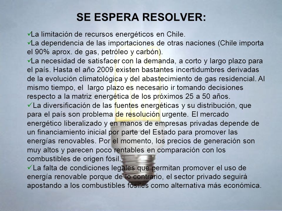 SE ESPERA RESOLVER: La limitación de recursos energéticos en Chile.