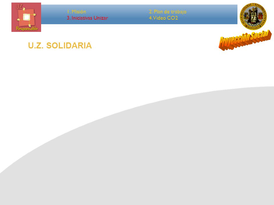 Proyección Social U.Z. SOLIDARIA 1. Misión 2. Plan de trabajo