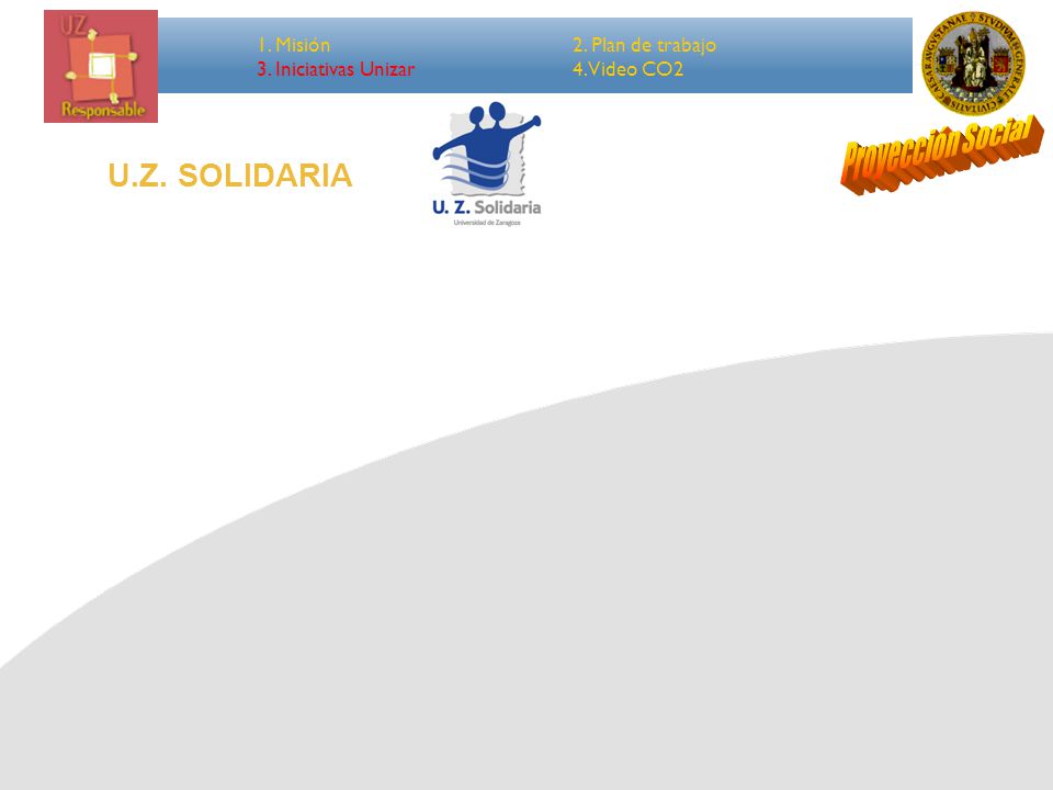 Proyección Social U.Z. SOLIDARIA 1. Misión 2. Plan de trabajo