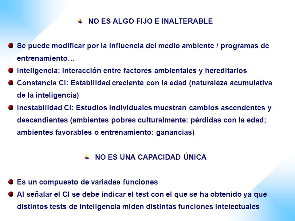 NO ES ALGO FIJO E INALTERABLE NO ES UNA CAPACIDAD ÚNICA