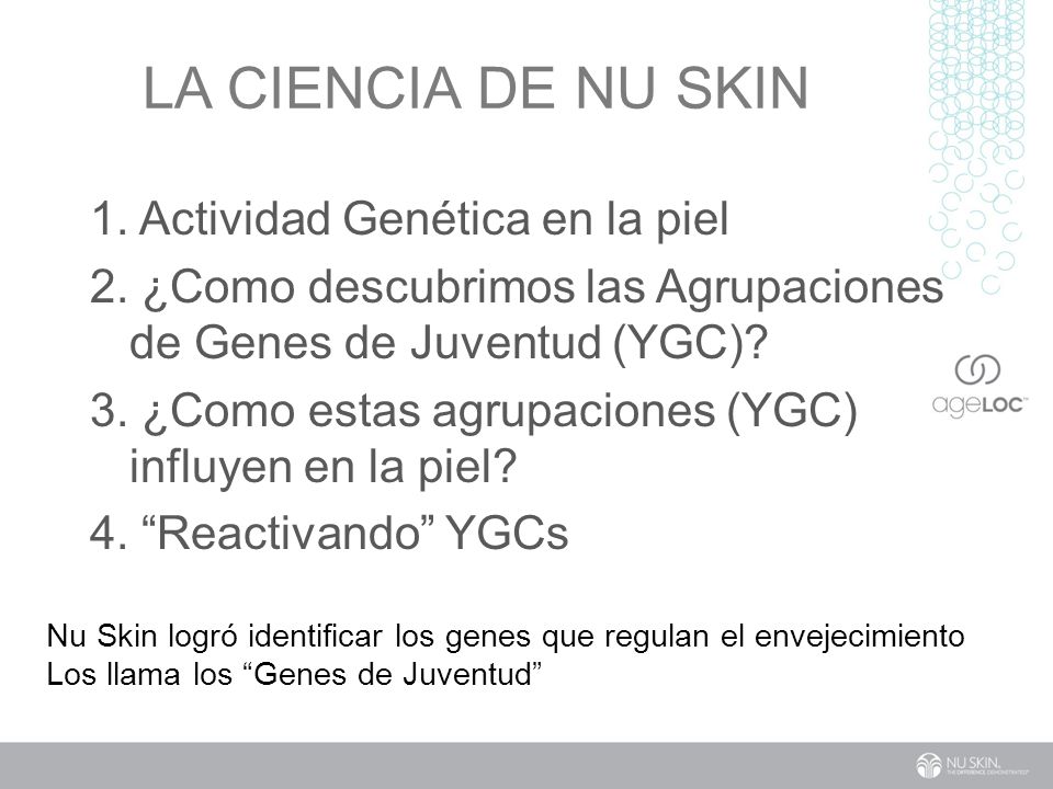 LA CIENCIA DE NU SKIN 1. Actividad Genética en la piel