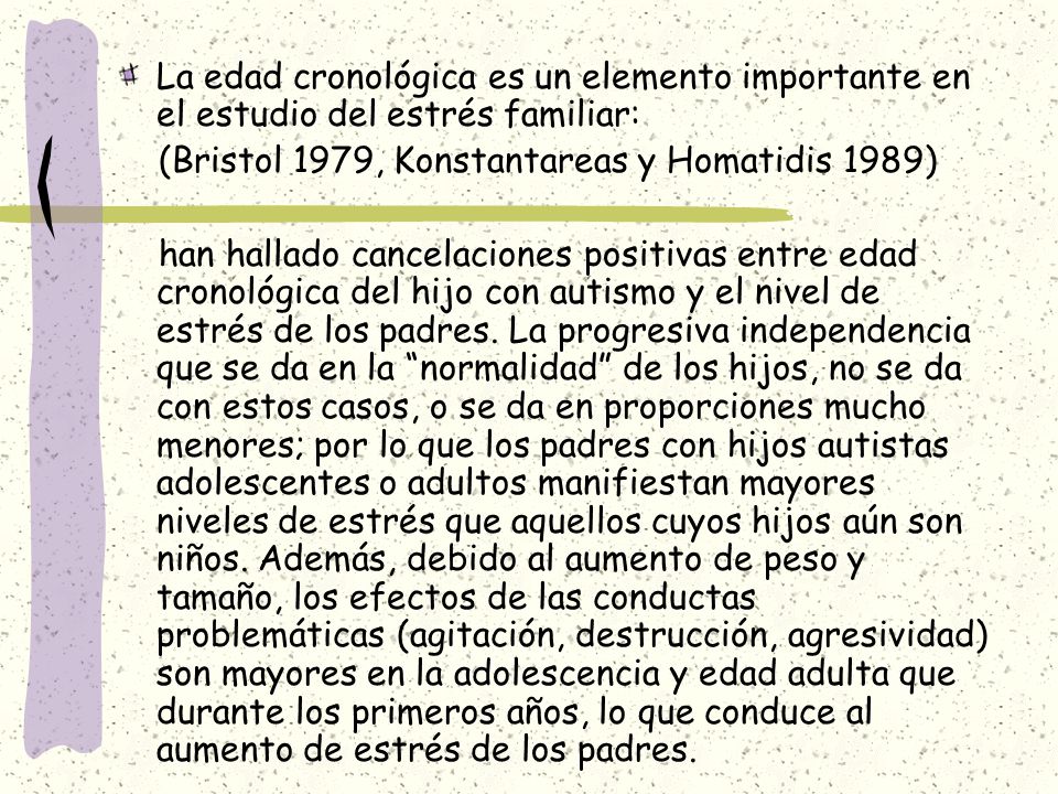 La edad cronológica es un elemento importante en el estudio del estrés familiar:
