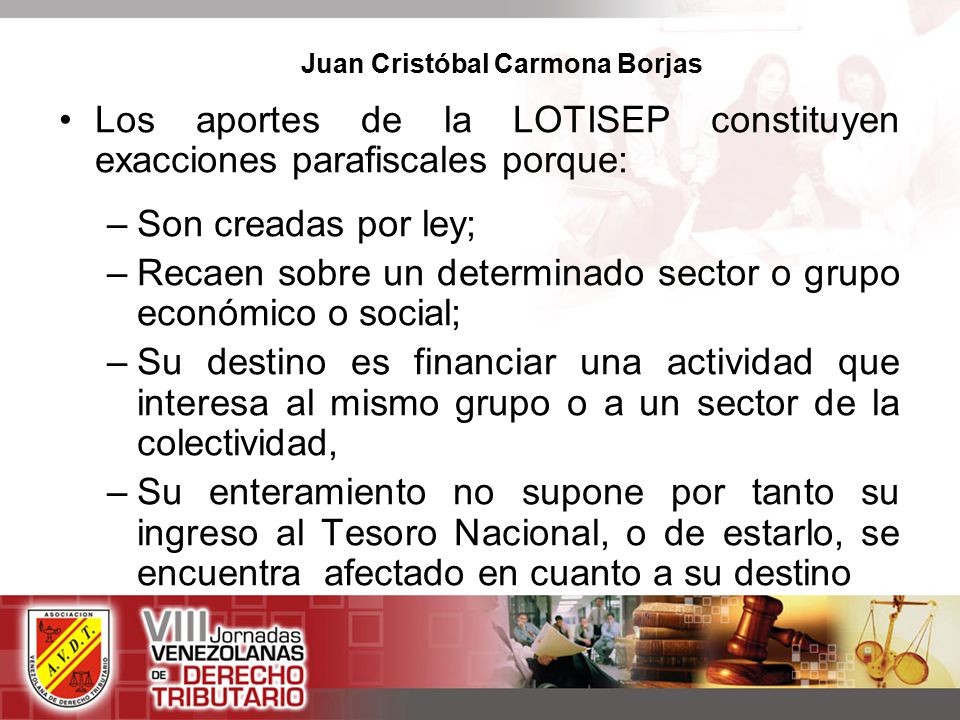 Los aportes de la LOTISEP constituyen exacciones parafiscales porque: