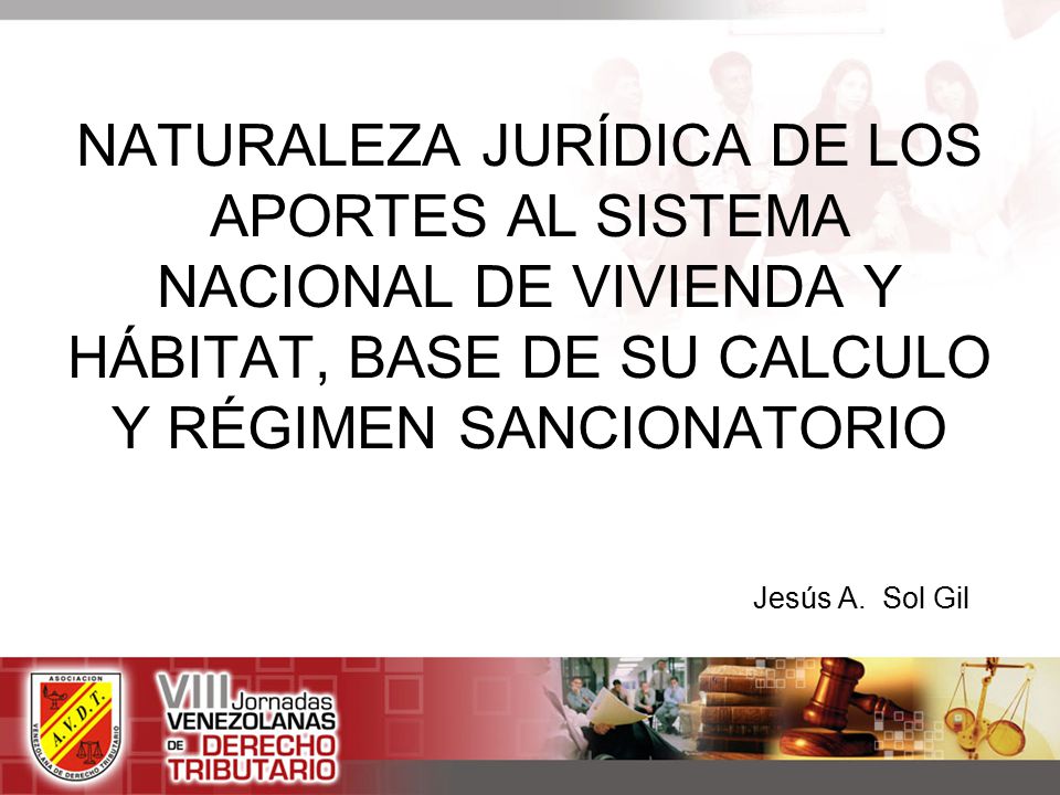 NATURALEZA JURÍDICA DE LOS APORTES AL SISTEMA NACIONAL DE VIVIENDA Y HÁBITAT, BASE DE SU CALCULO Y RÉGIMEN SANCIONATORIO