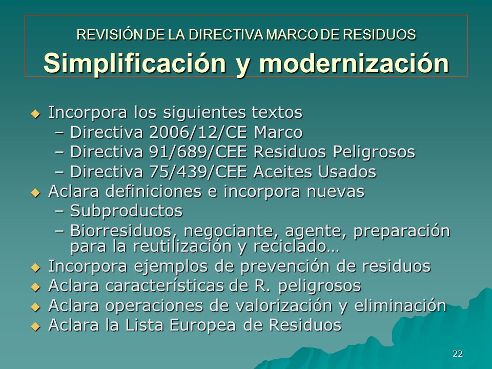 Incorpora los siguientes textos Directiva 2006/12/CE Marco