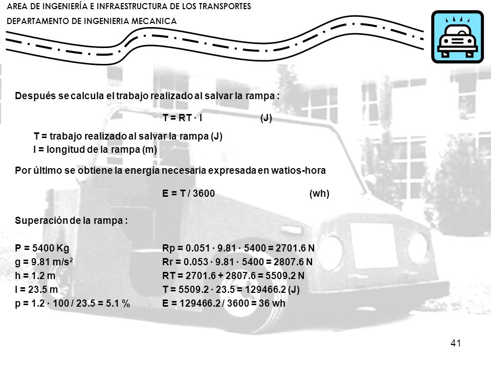 Después se calcula el trabajo realizado al salvar la rampa :