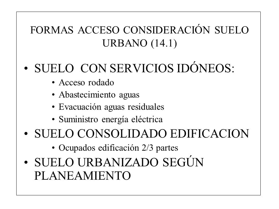 FORMAS ACCESO CONSIDERACIÓN SUELO URBANO (14.1)