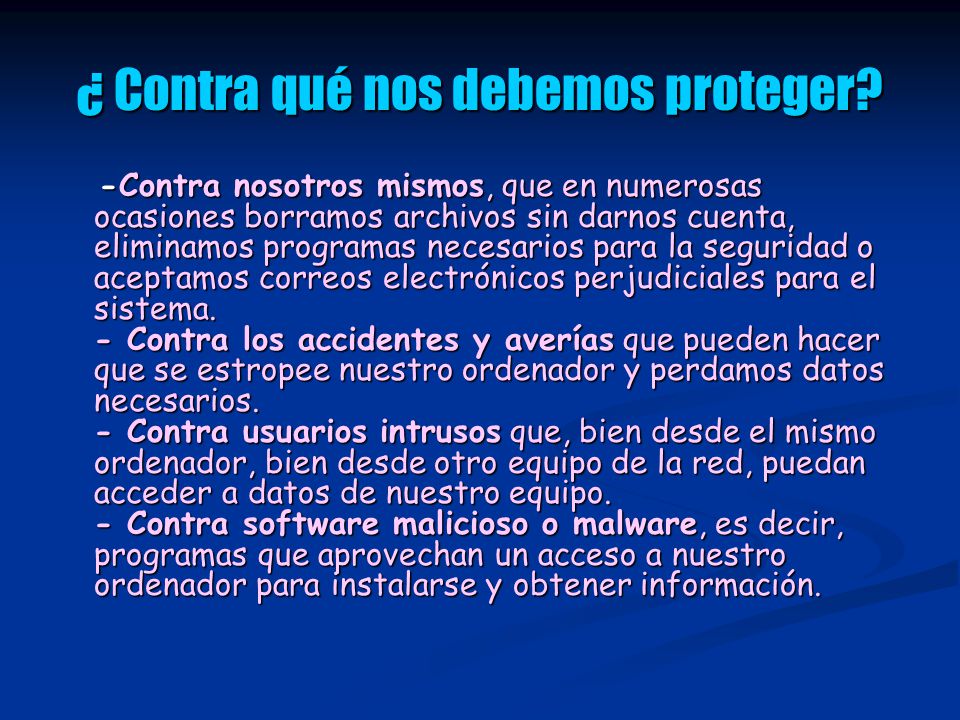 ¿ Contra qué nos debemos proteger