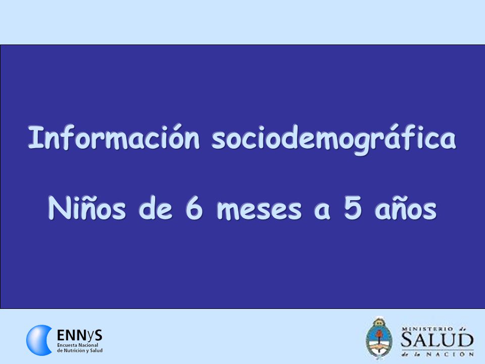 Información sociodemográfica Niños de 6 meses a 5 años