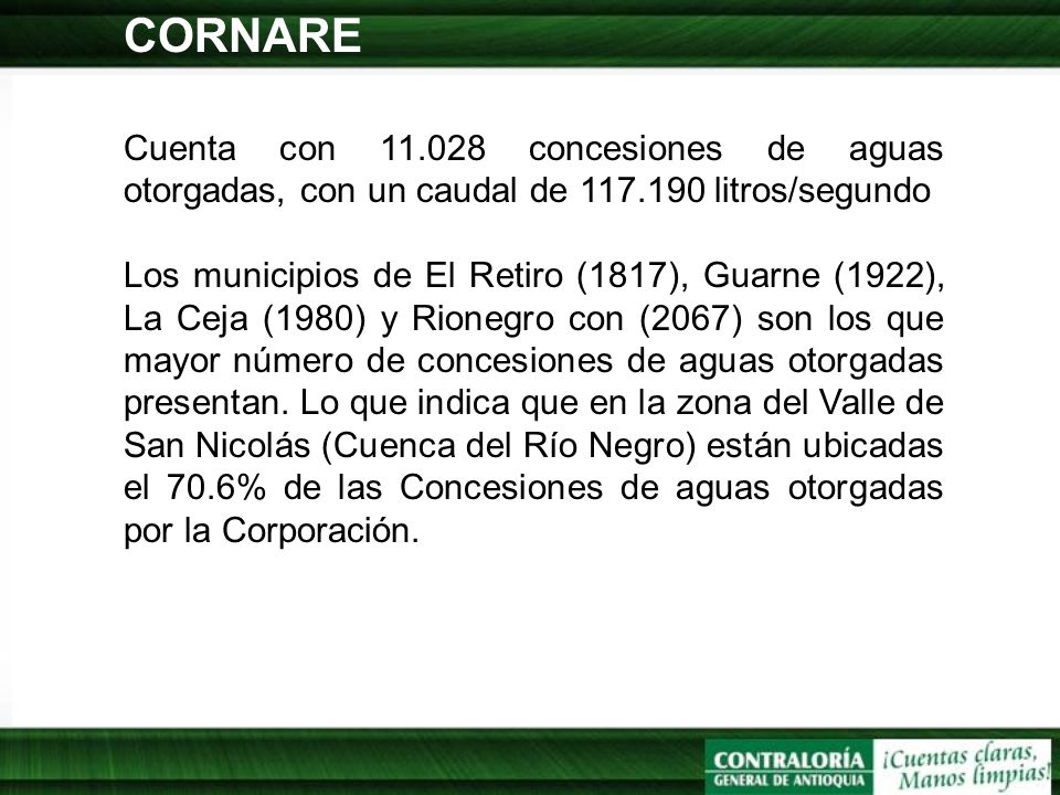 CORNARE Cuenta con concesiones de aguas otorgadas, con un caudal de litros/segundo.