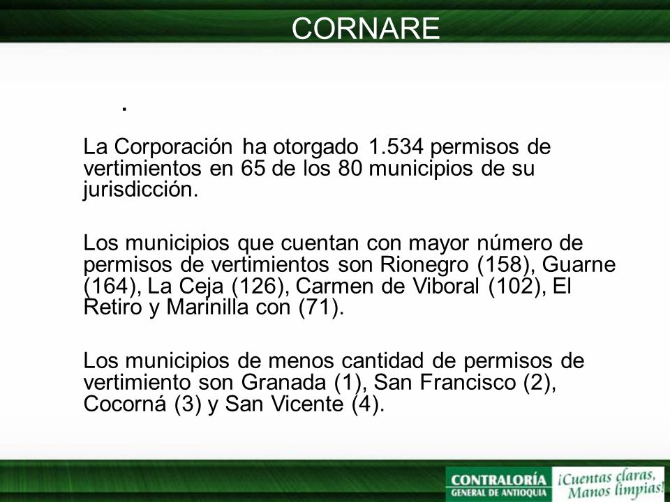 CORNARE . La Corporación ha otorgado permisos de vertimientos en 65 de los 80 municipios de su jurisdicción.