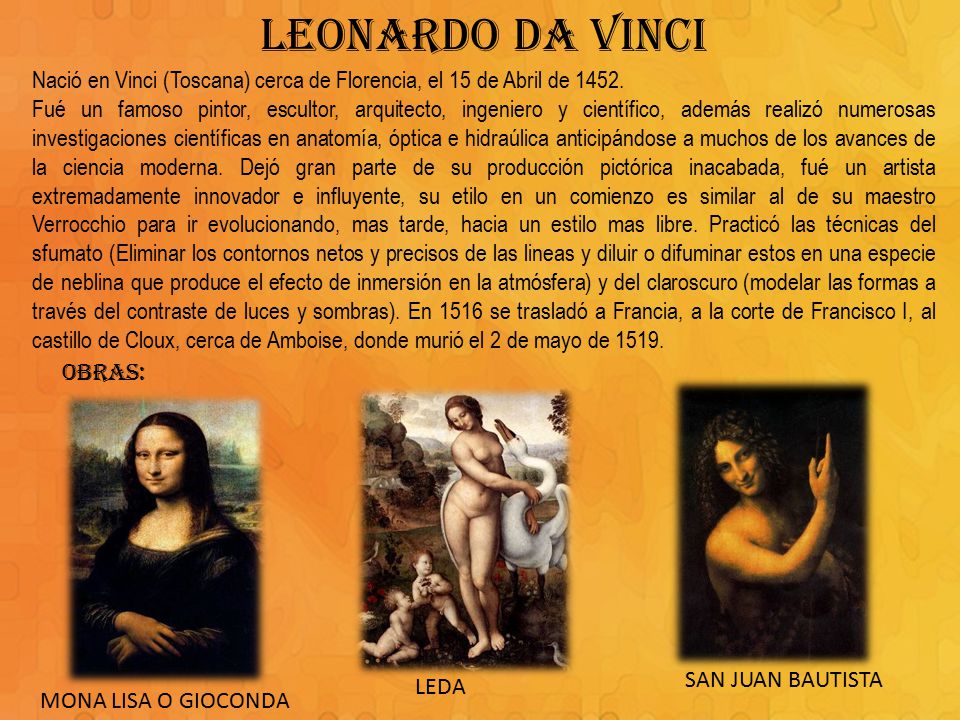 LEONARDO DA VINCI Nació en Vinci (Toscana) cerca de Florencia, el 15 de Abril de
