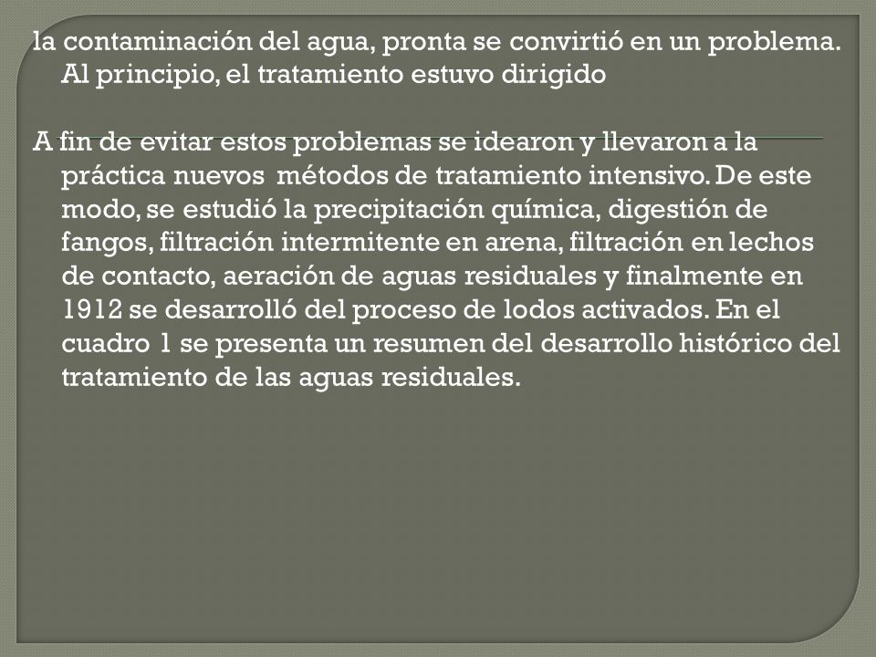 la contaminación del agua, pronta se convirtió en un problema