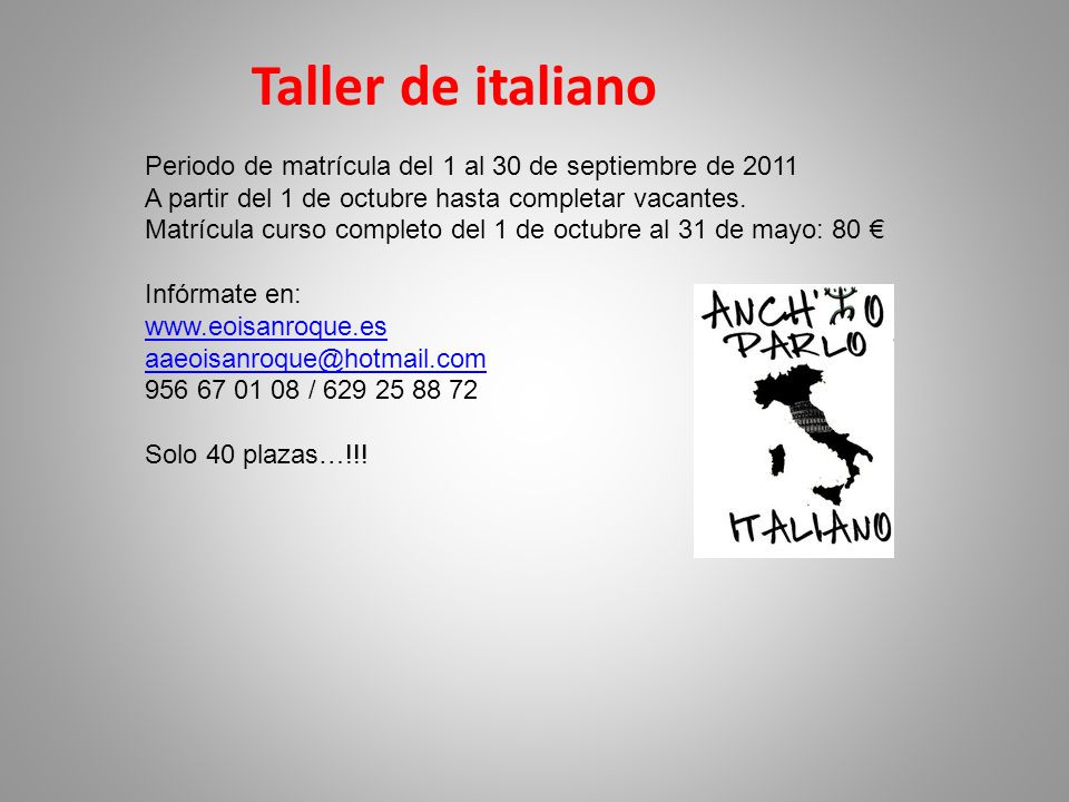 Taller de italiano Periodo de matrícula del 1 al 30 de septiembre de A partir del 1 de octubre hasta completar vacantes.