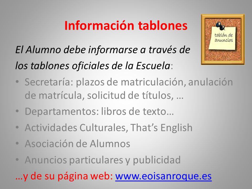 Información tablones El Alumno debe informarse a través de