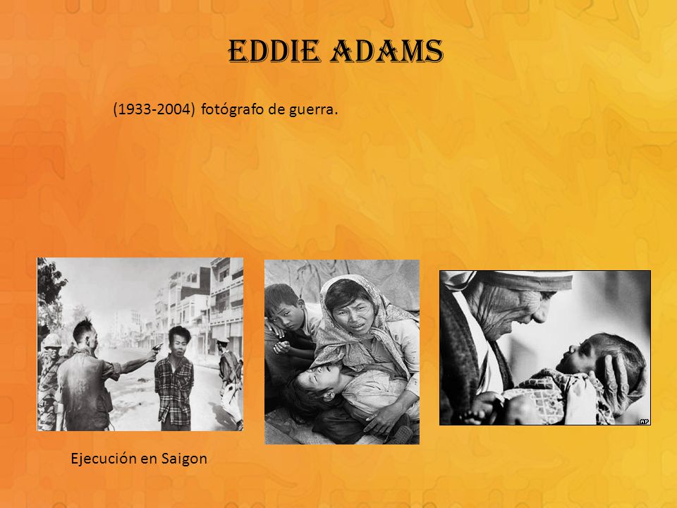EDDIE ADAMS ( ) fotógrafo de guerra. Ejecución en Saigon