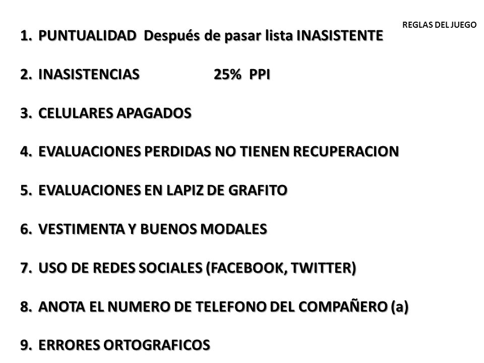 PUNTUALIDAD Después de pasar lista INASISTENTE INASISTENCIAS 25% PPI