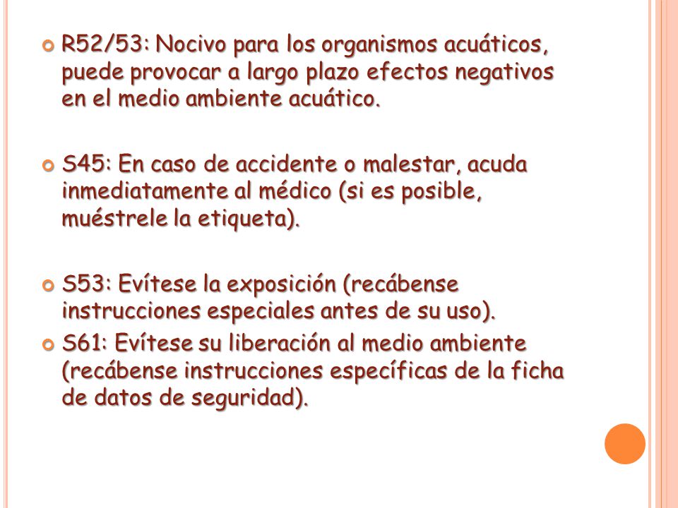R52/53: Nocivo para los organismos acuáticos, puede provocar a largo plazo efectos negativos en el medio ambiente acuático.