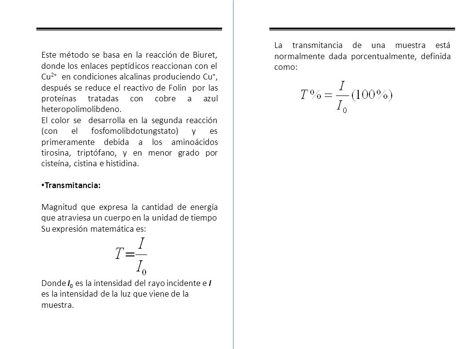 La transmitancia de una muestra está normalmente dada porcentualmente, definida como: