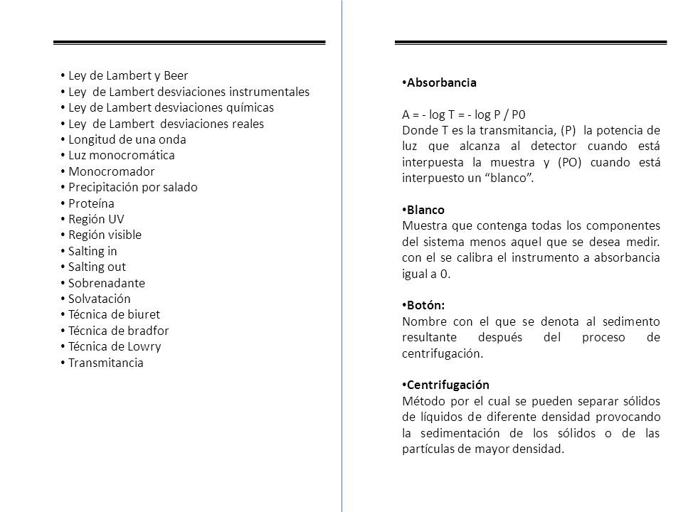 Absorbancia A = - log T = - log P / P0.